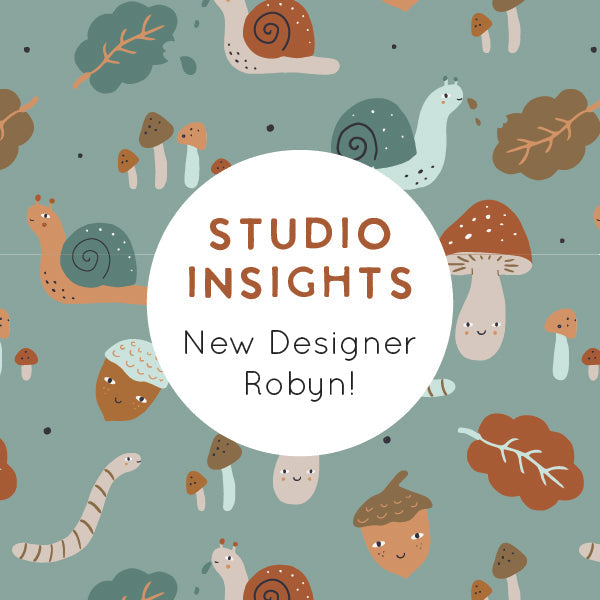 Studio Insights - New Designer Robyn